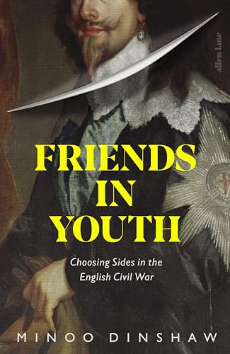 Friends in Youth: Choosing Sides in the English Civil War (Kindle Edition)