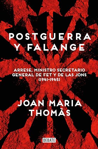 Postguerra y Falange: Arrese, ministro secretario general de FET y de las JONS (1941-1945) (Spanish Edition)