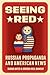 Seeing Red: Russian Propaga...