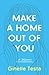 Make a Home Out of You by Ginelle Testa