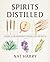 Spirits Distilled: A Guide to the Ingredients Behind a Better Bottle