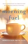 Morning Fuel by Rebecca Faye Smith Galli