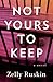 Not Yours to Keep: A Novel