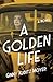 A Golden Life: A Novel