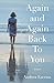 Again and Again Back To You: A Novel