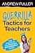 Guerrilla Tactics for Teach...