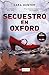 Secuestro en Oxford (DI Adam Fawley, #4)