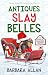 Antiques Slay Belles (A Tra...