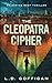The Cleopatra Cipher: An Archaeological Thriller (Adrian West Adventures)