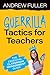 Guerrilla Tactics for Teach...