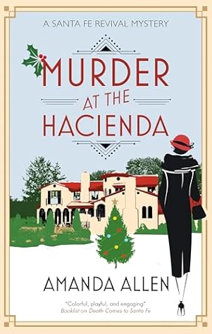 Murder at the Hacienda (A Santa Fe Revival Mystery, 4)