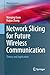 Network Slicing for Future Wireless Communication: Theory and Application (Wireless Networks)