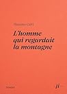 L'homme qui regardait la montagne