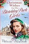 Christmas Wishes for the Bletchley Park Girls by Patricia McBride