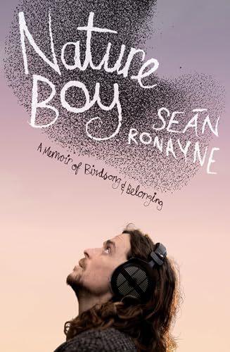 Nature Boy: A journey of birdsong and belonging (Kindle Edition)