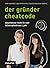 Der Gründer-Cheatcode: Steuerberater-Hacks für euer katastrophenfreies 1. Jahr. Antworten auf alle wichtigen Steuerfragen, Steuer-Tipps und -Tricks für ... und Selbstständige. (German Edition)