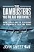 The Dambusters—'Was the Raid Worthwhile?': Barnes Wallis and the Men Behind the Raid in Their Own Words