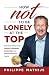How not to be lonely at the top: Practical Wisdom for Positive Corporate Leadership and High-Performing Teams