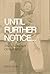 UNTIL FURTHER NOTICE... Theresienstadt On My Mind by Jacob Boas