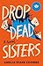Drop Dead Sisters (The Finch Sisters #1)