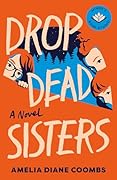 Drop Dead Sisters (The Finch Sisters, #1)