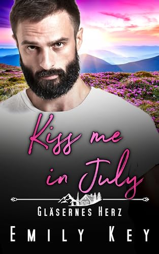 Kiss me in July: Gläsernes Herz (Kindle Edition)