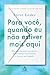 Para você, quando eu não estiver mais aqui: Doze perguntas essenciais para contar sua história e deixar seu legado (Portuguese Edition)