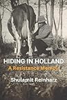 Hiding in Holland by Shulamit Reinharz