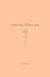 Every Day, I'll L...