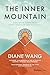 The Inner Mountain: Discover Your True Spirit, Strength, and Potential
