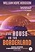 The House on the Borderland with Original Foreword by Jonatha... by William Hope Hodgson