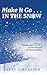 Make It Go in the Snow by Larry Jorgensen