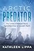 Arctic Predator: The Crimes of Edward Horne Against Children in Canada's North