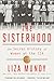 The Sisterhood by Liza Mundy The Sisterhood by Liza Mundy