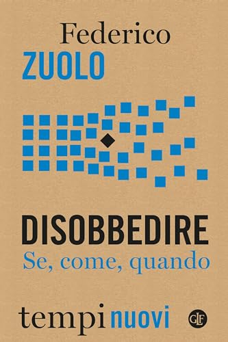Disobbedire: Se, come, quando (Italian Edition)
