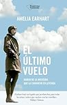 El último vuelo: Diario de la aventura que la convirtió en leyenda