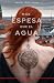 Más espesa que el agua by Raquel Perez Más espesa que el agua by Raquel Perez