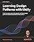 Learning Design Patterns with Unity: Learn the secret of popular design patterns while building fun, efficient games in Unity 2023 and C#