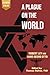 A Plague on the World
