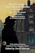 The MX Book of New Sherlock Holmes Stories Part XLV: 2024 Annual 1898-1917