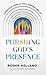 Pursuing God's Presence