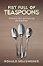 Fist Full of Teaspoons: On ...