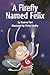 A Firefly Named Felix