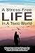 A Stress-Free Life In A Tox...