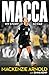 MACCA: My story so far