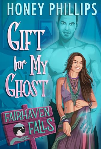 Gift for My Ghost (Fairhaven Falls, #8)