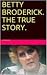 Betty Broderick. The True S...