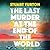 The Last Murder at the End of the World
