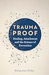 Trauma Proof by PERKS BENJAMIN