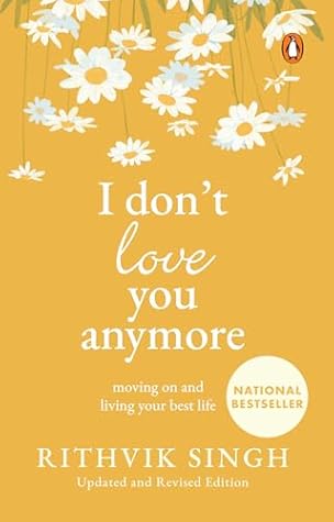 I Don't Love You Anymore: Moving On and Living Your Best Life